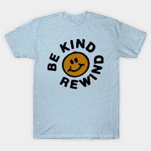 Be Kind, Rewind T-Shirt